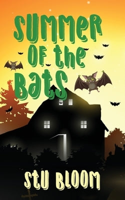 Summer of the Bats by Bloom, Stu