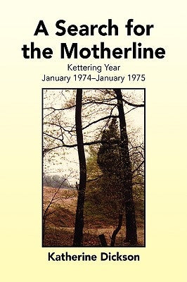 A Search for the Motherline by Dickson, Katherine