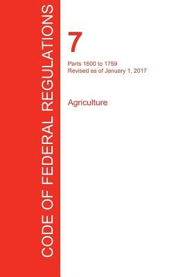 CFR 7, Parts 1600 to 1759, Agriculture, January 01, 2017 (Volume 11 of 15) by Office of the Federal Register (Cfr)