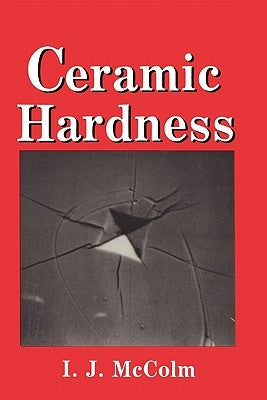 Ceramic Hardness by McColm, I. J.
