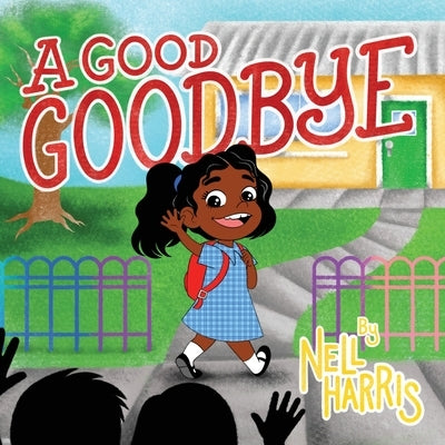 A Good Goodbye by Harris, Nell