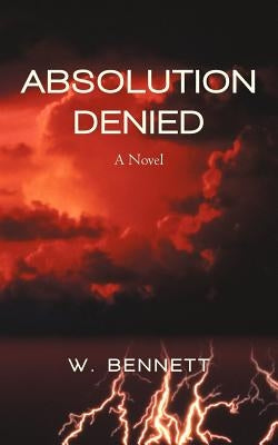 Absolution Denied by Bennett, W.
