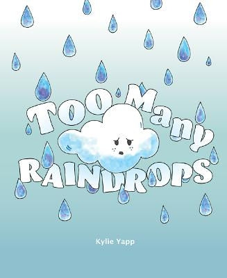 Too Many Raindrops by Yapp, Kylie
