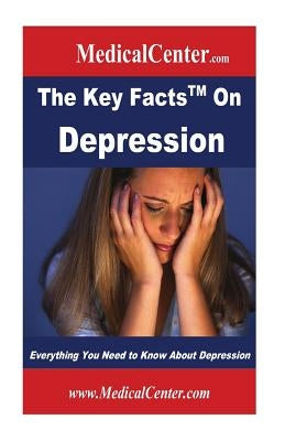 The Key Facts on Depression: Everything You Need to Know About Depression by Nee, Patrick W.