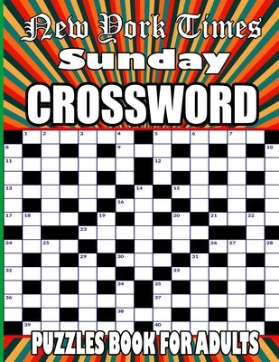 New York Times Sunday Crossword Puzzles Book for adults: Easy to Medium Relaxing Crosswords Book For Seniors & Teens To Have Fun and Relax by Frog, Will