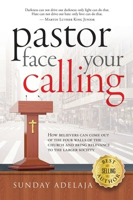 Pastor face your calling by Adelaja, Sunday