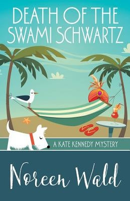 Death of the Swami Schwartz by Wald, Noreen