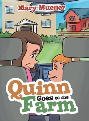 Quinn Goes to the Farm by Mueller, Mary