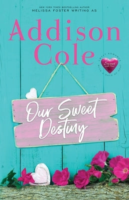 Our Sweet Destiny by Cole, Addison
