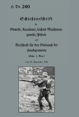 Weapon Training for Rifle and Machine Gun 1931 by Official Publication H. DV 240, Publicat