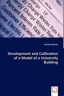 Development and Calibration of a Model of a University Building by Monfet, Danielle