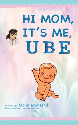 Hey Mom It's Me UBE by Townsend, Molly