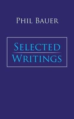 Selected Writings by Bauer, Phil