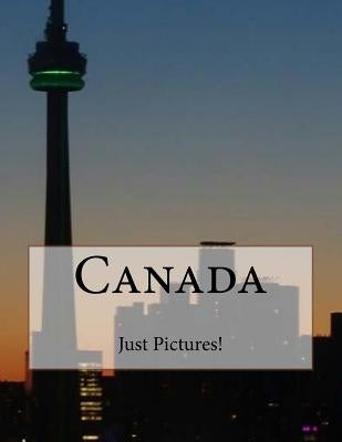 Canada by Pictures!, Just