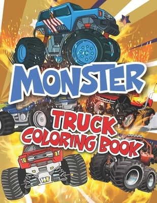 Monster Truck Coloring Book: Monster Truck Coloring Books for Little Boys and Girls - Monster Truck Coloring Book for Children by Jeter, Edward K.