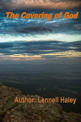 The Covering of God by Haley, Lennell