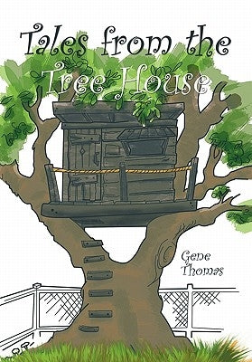 Tales from the Tree House by Thomas, Gene