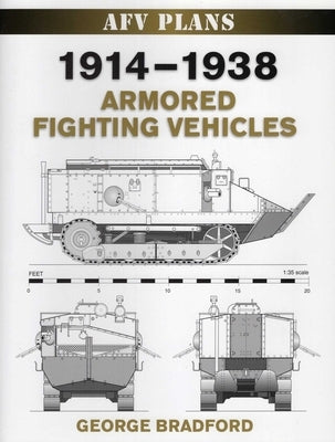 1914-1938 Armored Fighting Vehicles by Bradford, George