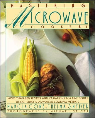 Mastering Microwave Cooking by Cone, Marcia