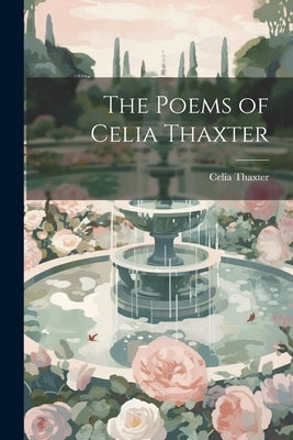 The Poems of Celia Thaxter by Thaxter, Celia
