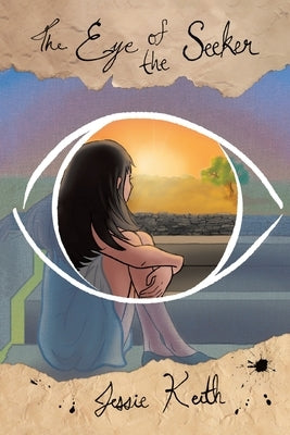 The Eye of the Seeker by Keith, Jessie