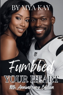 Fumbled Your Heart by Kay, Mya