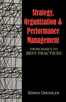 Strategy, Organizational Effectiveness and Performance Management: From Basics to Best Practices by Dressler, Soeren
