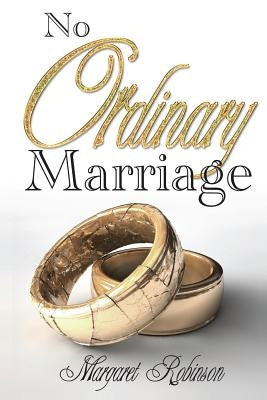 No Ordinary Marriage by Robinson, Margaret M.