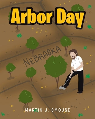 Arbor Day by Smouse, Martin J.