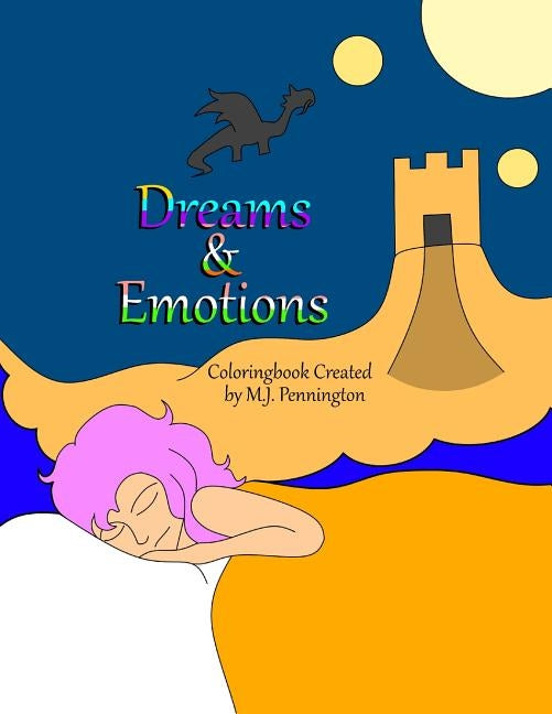 Dreams and Emotions: Adult/ Teen Coloring book by Pennington, M. J.
