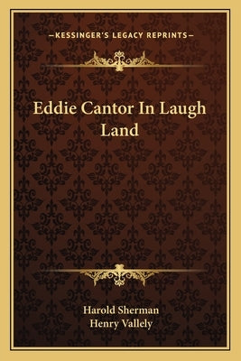 Eddie Cantor in Laugh Land by Sherman, Harold