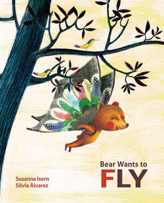 Bear Wants to Fly by Isern, Susanna