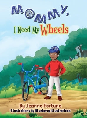Mommy, I Need My Wheels by Fortune, Jeanne