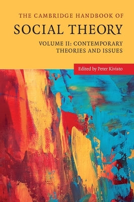 The Cambridge Handbook of Social Theory by Kivisto, Peter