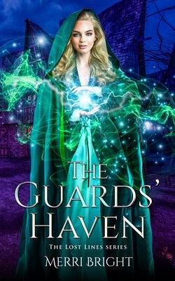 The Guards' Haven: The Lost Lines Series by Bright, Merri