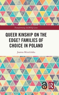 Queer Kinship on the Edge? Families of Choice in Poland by Mizielińska, Joanna