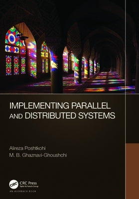 Implementing Parallel and Distributed Systems by Poshtkohi, Alireza
