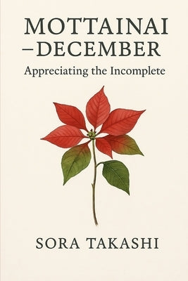 Mottainai - December: Appreciating the Incomplete by Takashi, Sora