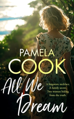 All We Dream: A Heartfelt Women's Fiction Novel by Cook, Pamela