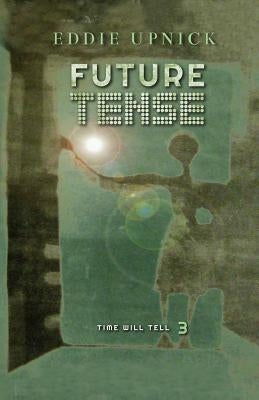 Future Tense by Upnick, Eddie