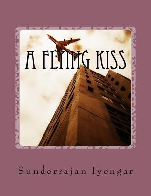 A Flying Kiss by Iyengar, Sunderrajan