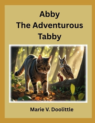 Abby The Adventurous Tabby by Doolittle, Marie V.