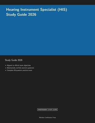 Hearing Instrument Specialist (HIS) Study Guide 2026 by Meridian Certification Press