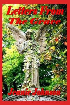 Letters from the Grave by Johnson, Jeanie P.