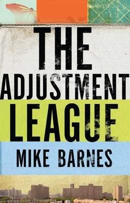 The Adjustment League by Barnes, Mike