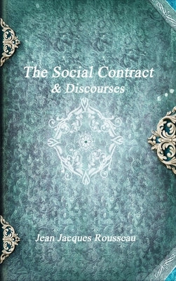 The Social Contract & Discourses by Rousseau, Jean Jacques