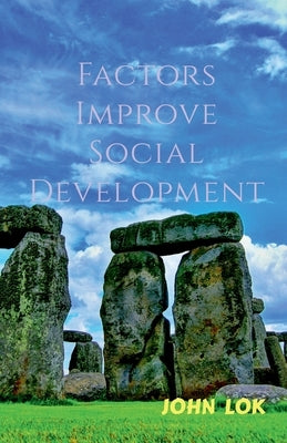 Factors Improve Social Development by Lok, John