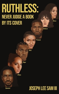 Ruthless: Never Judge a Book by its Cover by Sam, Joseph Lee, III