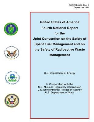 United States of America Fourth National Report for the Joint Convention on the Safety of Spent Fuel Management and on the Safety of Radioactive Waste by Commission, U. S. Nuclear Regulatory