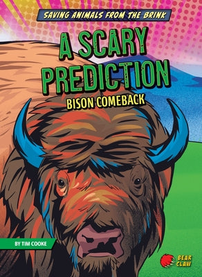 A Scary Prediction: Bison Comeback by Cooke, Tim